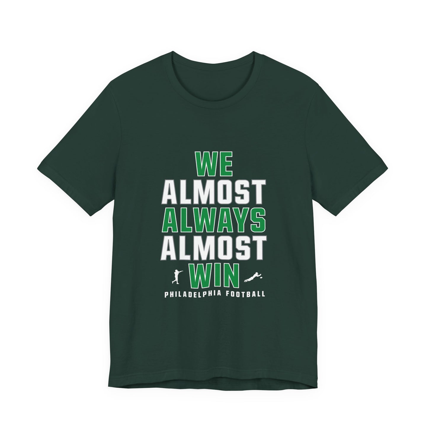 We Almost Always Almost Win - Philadelphia Football
