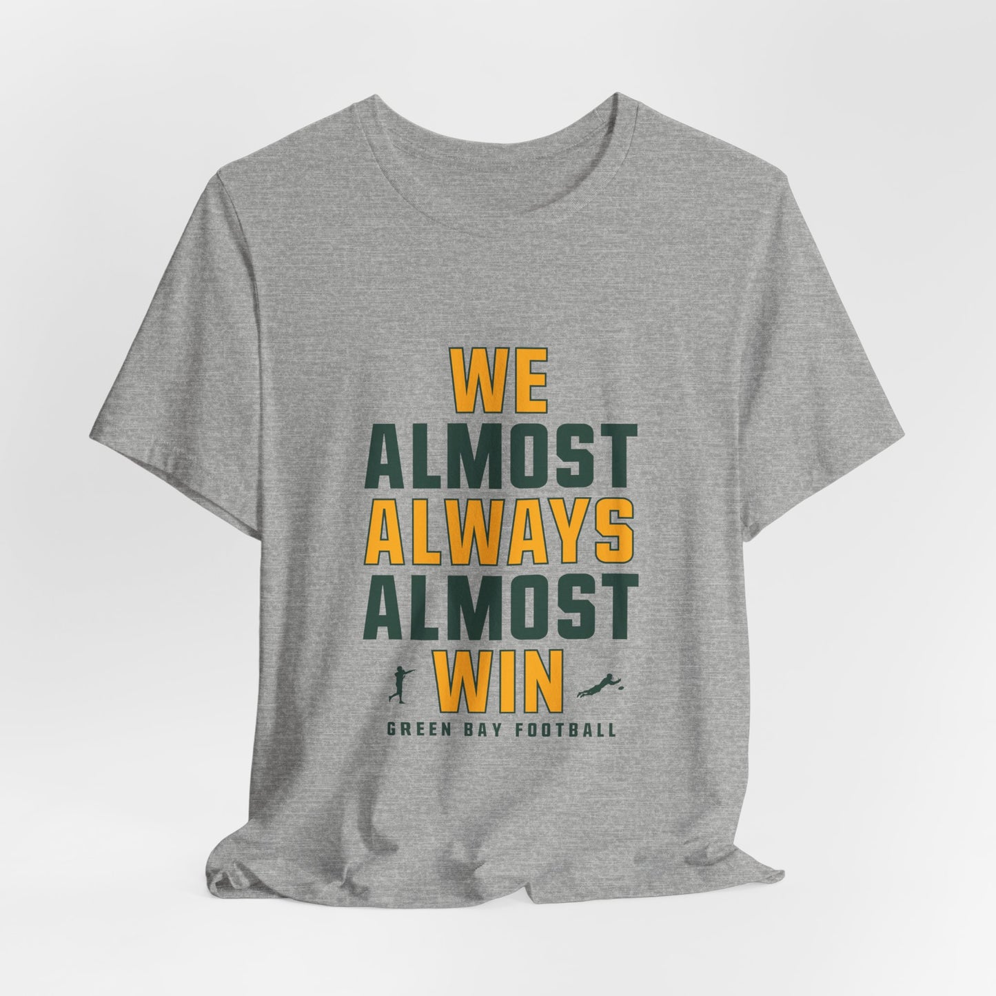 We Almost Always Almost Win - Green Bay Football