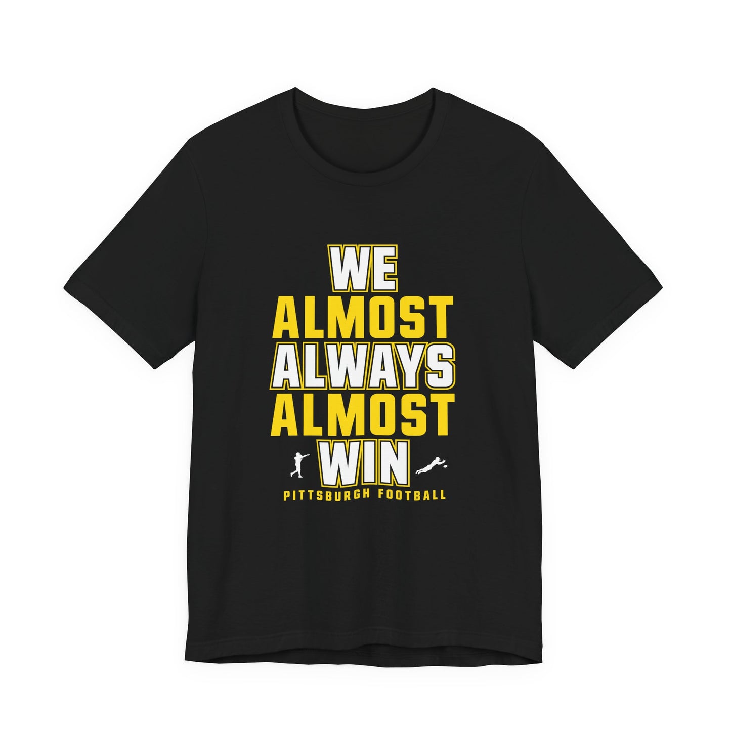 We Almost Always Almost Win - Pittsburgh Football