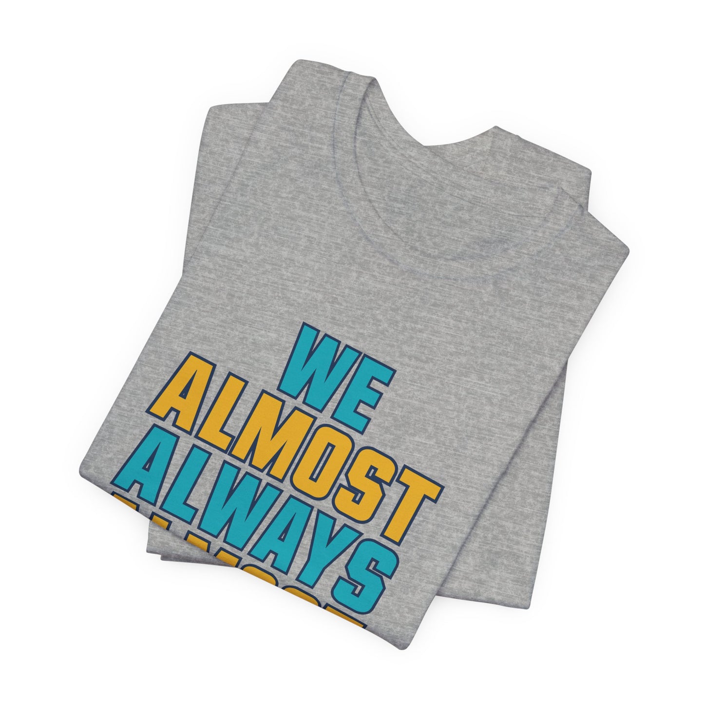 We Almost Always Almost Win - Jacksonville Football