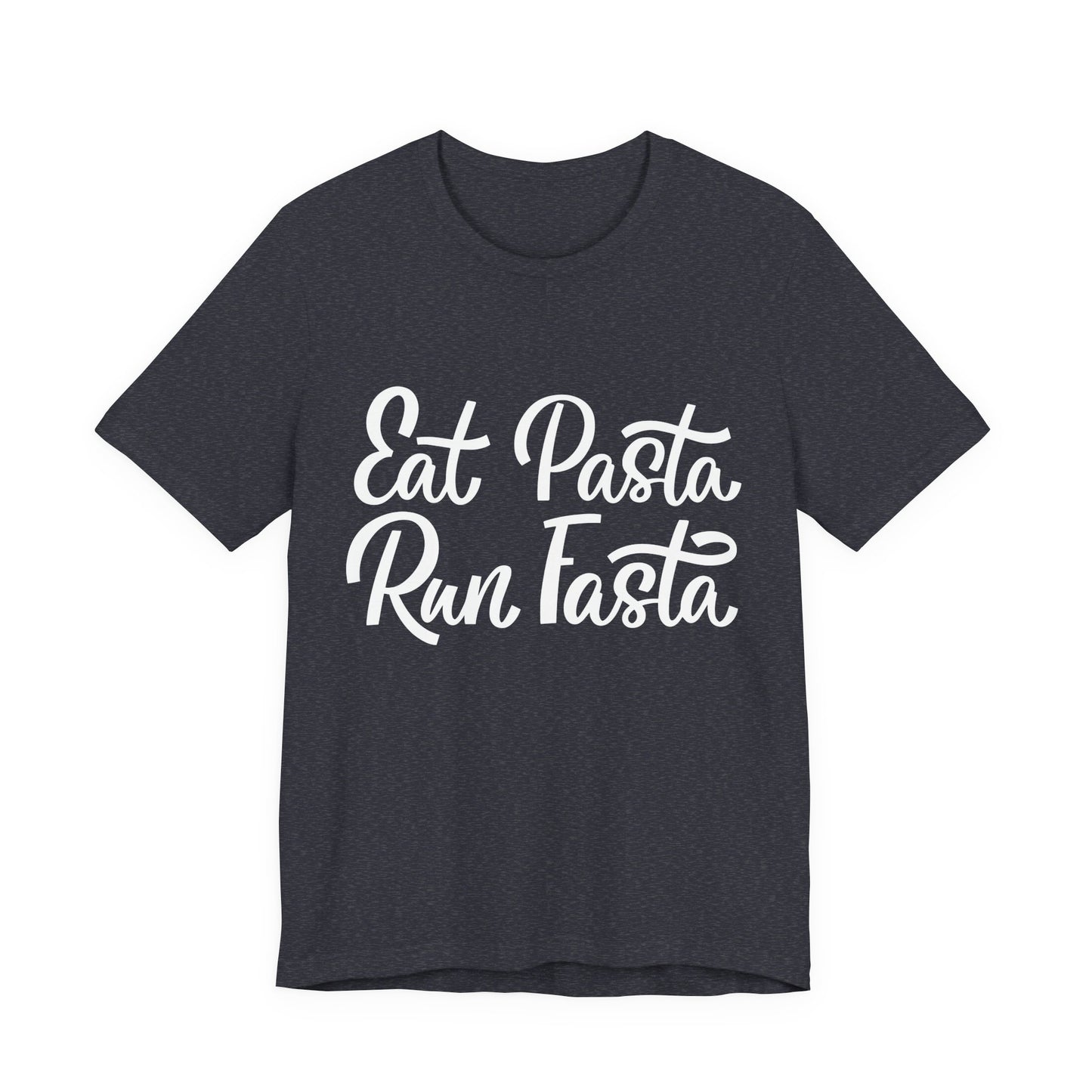 Eat Pasta, Run Fasta T-Shirt — Funny Carb-Loving Running Tee