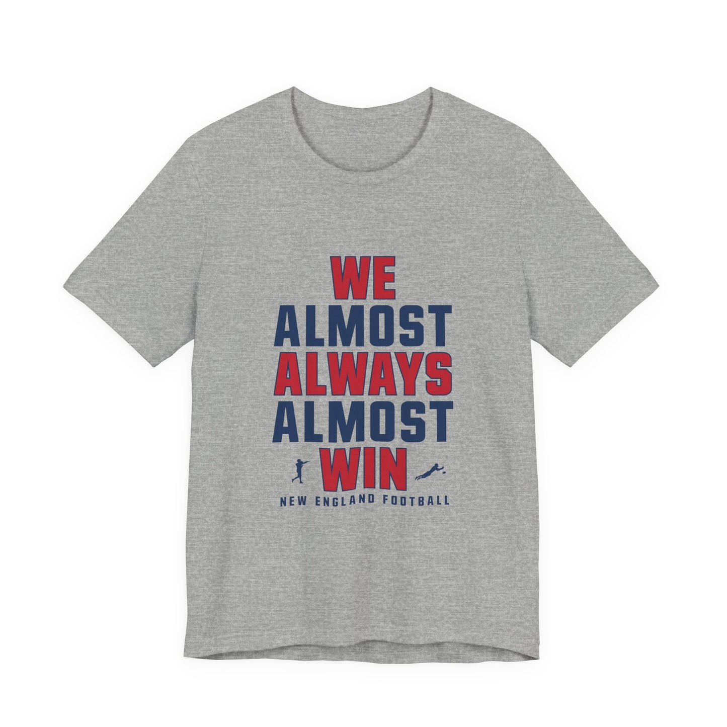 We Almost Always Almost Win - New England Football