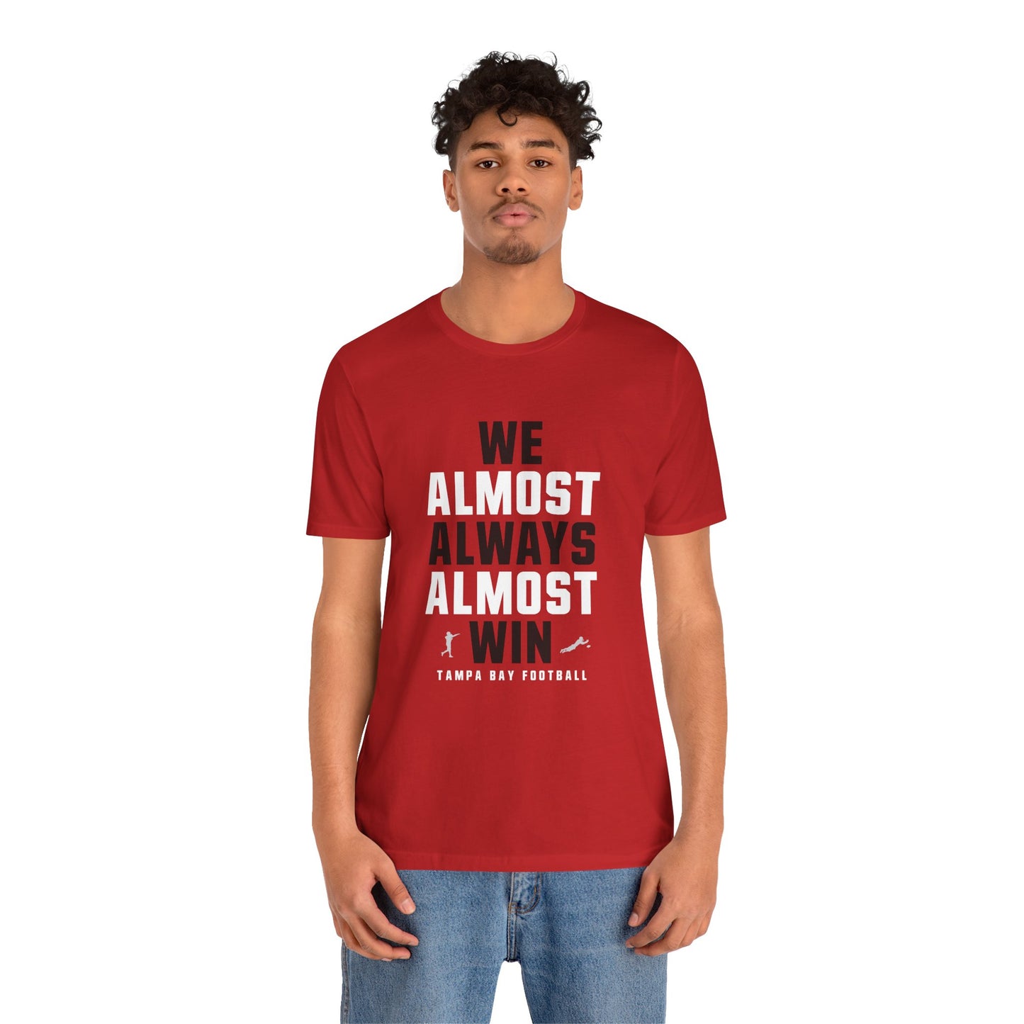 We Almost Always Almost Win -Tampa Bay Football