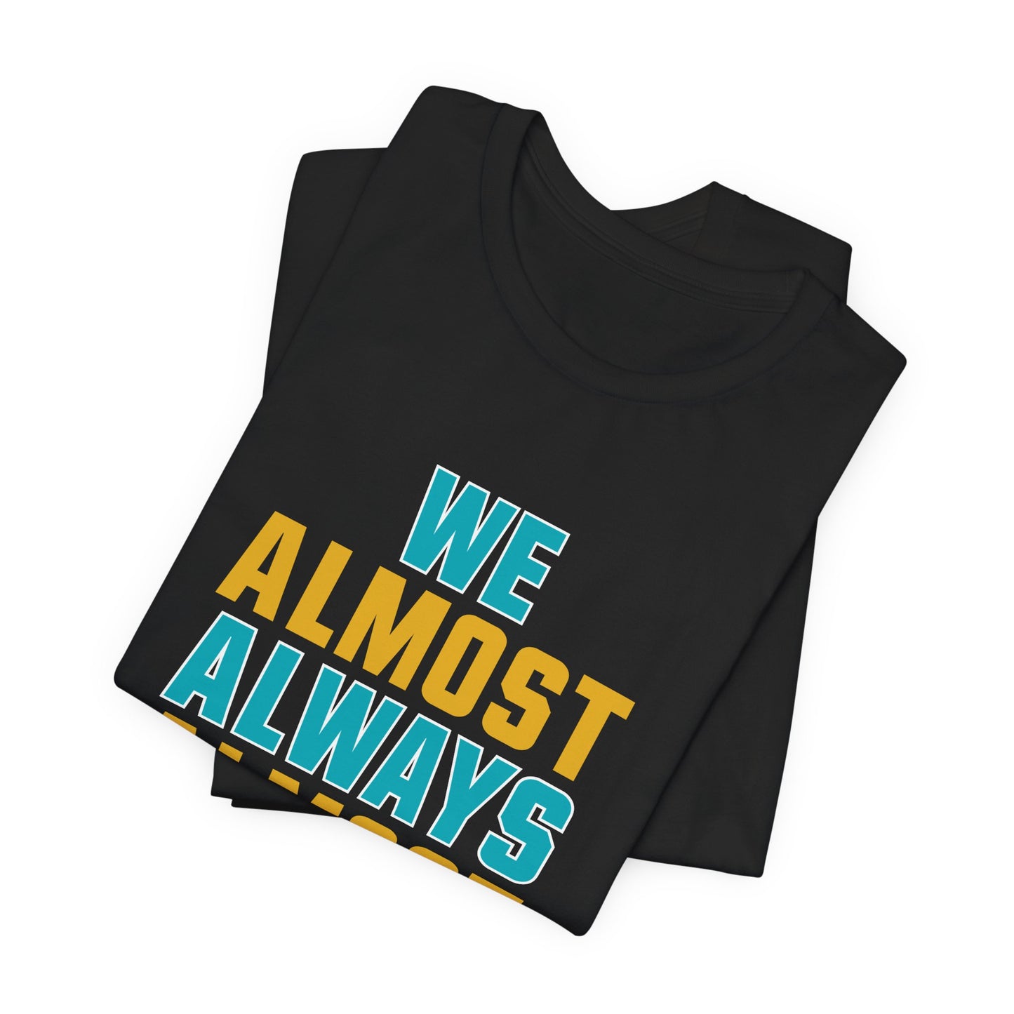 We Almost Always Almost Win - Jacksonville Football