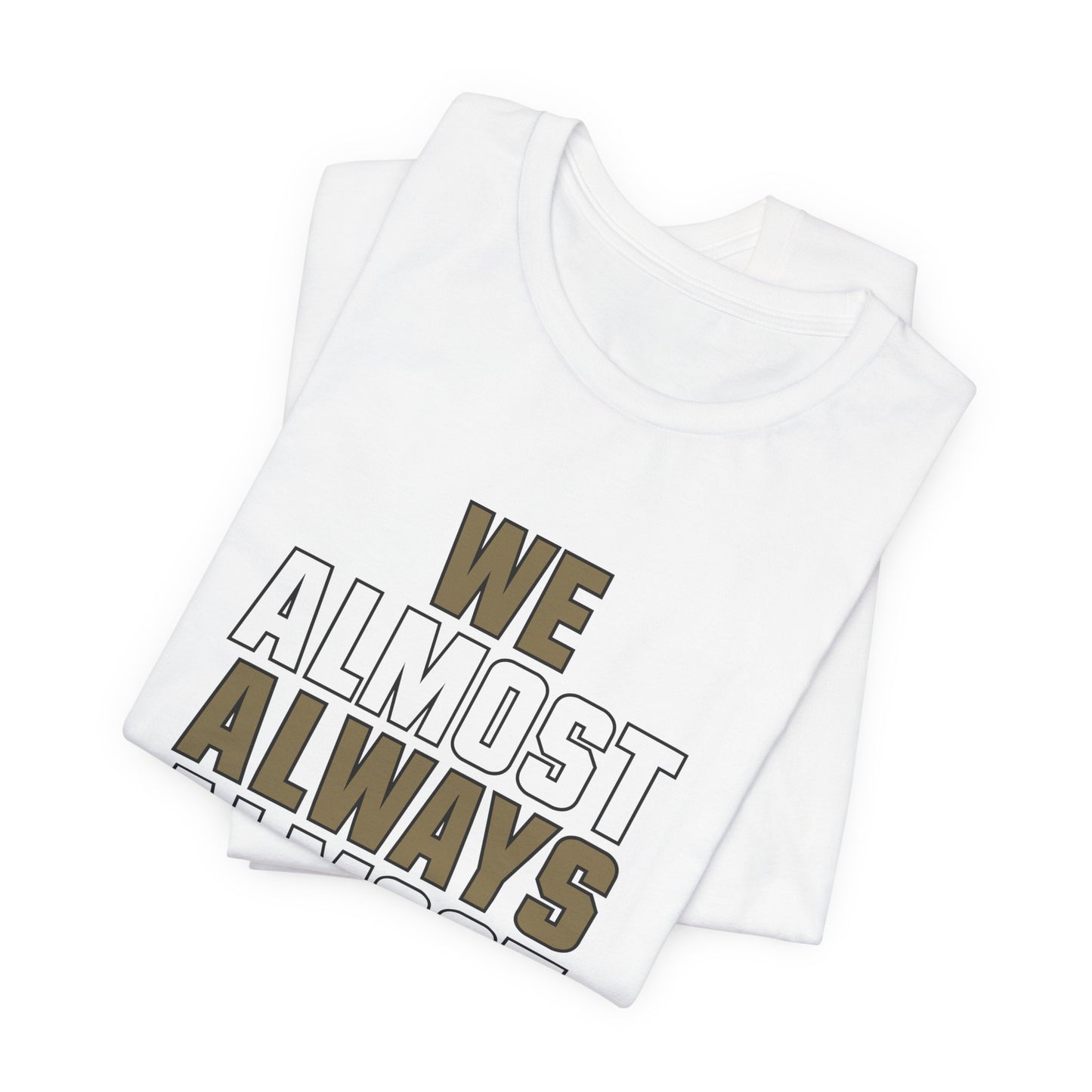 We Almost Always Almost Win - New Orleans Football