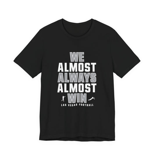 We Almost Always Almost Win Las Vegas football fan shirt by ANYHOO